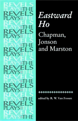Eastward Ho : Chapman, Jonson And Marston, De George Chapman. Editorial Manchester University Press, Tapa Blanda En Inglés