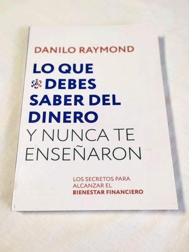 Lo Que Debes Saber Del Dinero Danilo Raymond Libro Físico