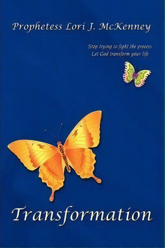 Transformation, De Prophetess Lori J. Mckenney. Editorial Authorhouse, Tapa Dura En Inglés