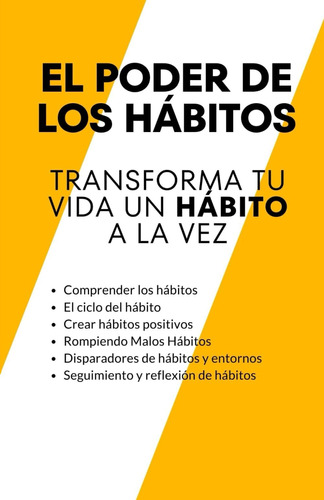 Libro: El Poder De Los Hábitos: Transforma Tu Vida Un Hábito