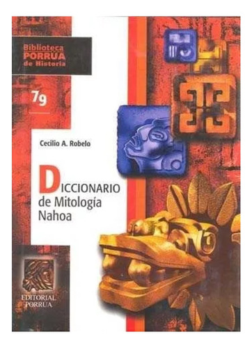 Diccionario De Mitologia Nahoa Editorial Porrua