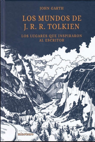Los Mundos D. Tolkien Los Lugares Que Inspiraron Al Escritor
