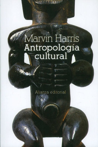 Antropologia Cultural, De Marvin Harris. Editorial Alianza Distribuidora De Colombia Ltda., Tapa Blanda, Edición 2013 En Español