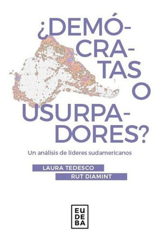 Democratas O Usurpadores? - Rut Diamint / Luis O. Te, de Rut Diamint / Luis O. Tedesco. Editorial EUDEBA en español