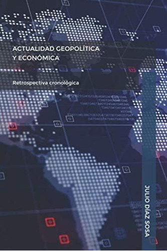 Libro: Actualidad Geopolítica Y Económica: Retrospectiva