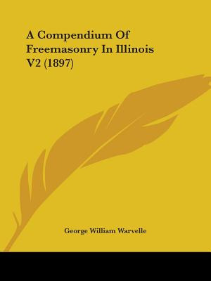 Libro A Compendium Of Freemasonry In Illinois V2 (1897) -...