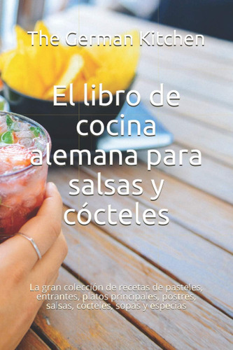 Libro El Libro Cocina Alemana Salsas Y Cócteles La