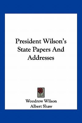 Libro President Wilson's State Papers And Addresses - Wil...