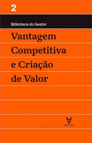 Vantagem Competitiva E Criaçao De Valor