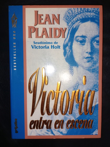 Libro Victoria Entra En Escena Jean Plaidy Victoria Holt