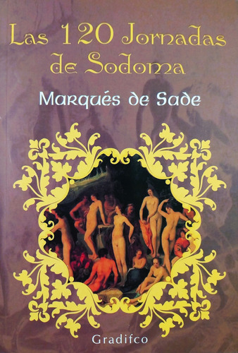 Las 120 Jornadas De Sodoma - Marqués De Sade