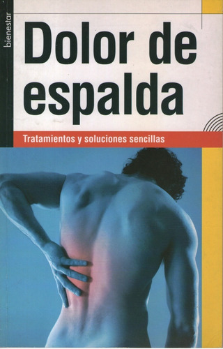 Libro Dolor De Espalda Tratamientos Y Soluciones Sencillas 