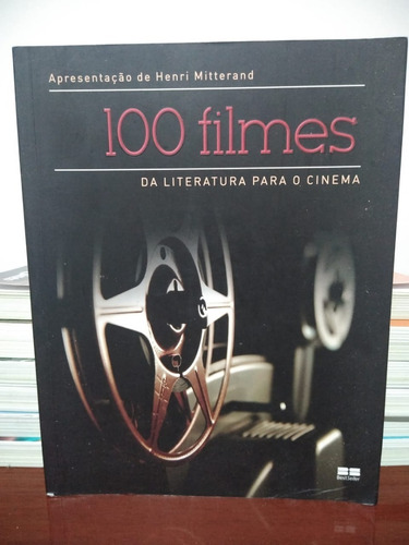 100 Filmes - Da Literatura Para O Cinema - Henri Mitterand