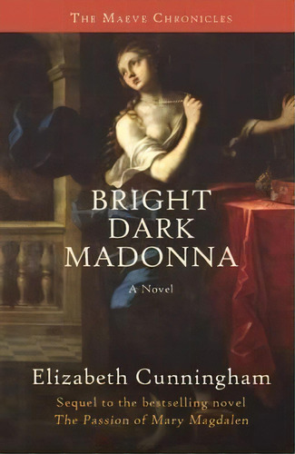 Bright Dark Madonna, De Elizabeth Cunningham. Editorial Monkfish Book Publishing Company, Tapa Blanda En Inglés