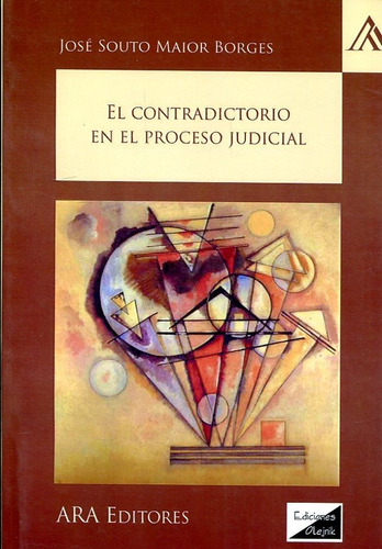 El Contradictorio En El Proceso Judicial Souto Maior Borges