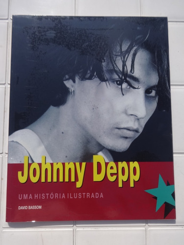 Johnny Depp - Uma História Ilustrada - David Bassom
