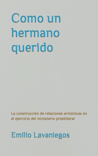 Libro: Como Un Hermano Querido: La Construcción De Relacione