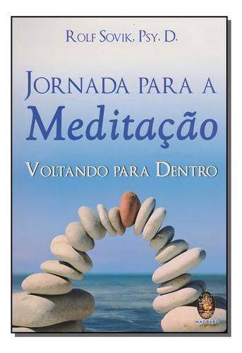Jornada Para A Meditcao: Jornada Para A Meditção, De Sovik, Rolf. Série Autoajuda, Vol. Meditação. Editora Madras Editora, Capa Mole, Edição Meditação Em Português, 20