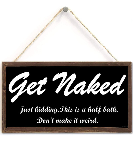 Get Naked - Letreros De Bano Divertidos De 5 X 10 Pulgadas,
