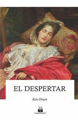 El Despertar - Chopin, Kate, De Chopin, Kate. Editorial Independently Published En Español