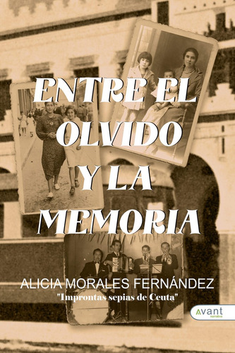 Libro Entre El Olvido Y La Memoria - Morales, Alicia