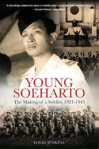 Young Soeharto : The Making Of A Soldier, 1921-1945, De David Jenkins. Editorial Iseas, Tapa Blanda En Inglés