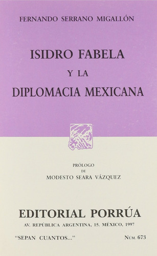 Isidro Fabela Y La Diplomacia Mexicana (673) - Serrano Magal