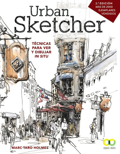 Urban Sketcher Tecnicas Para Ver Y Dibujar In Situ - Holmes