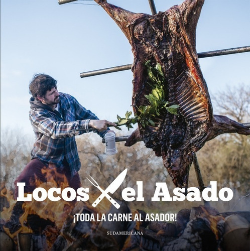 Toda La Carne Al Asador - Locos X El Asado - Libro Nuevo