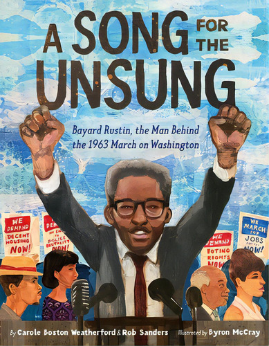 A Song For The Unsung: Bayard Rustin, The Man Behind The 1963 March On Washington, De Weatherford, Carole Boston. Editorial Henry Holt, Tapa Dura En Inglés