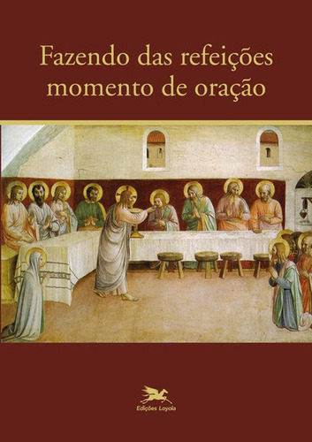 Fazendo Das Refeições Momento De Oração, De Tomé Ferreira Da Silva. Editora Edições Loyola, Capa Mole Em Português