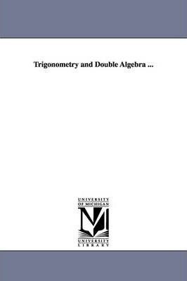 Libro Trigonometry And Double Algebra ... - Augustus De M...