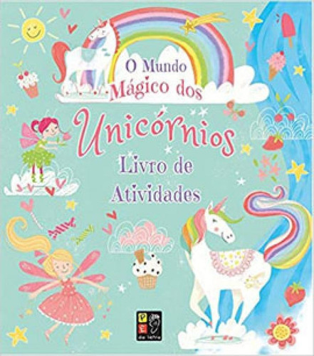 Mundo Mágico Dos Unicórnios - Livro De Atividades, De Williams, Samantha. Editora Pe Da Letra **, Capa Mole Em Português