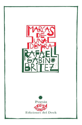 Marcas De Una Memoria, De Britez Rafael Gabino. Serie N/a, Vol. Volumen Unico. Editorial Ediciones Del Dock, Tapa Blanda, Edición 1 En Español, 2023