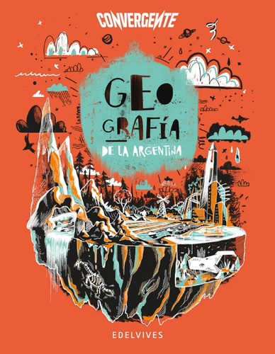 Geografia De Argentina - Convergente, De Vv. Aa.. Editorial Edelvives, Tapa Blanda En Español, 2019