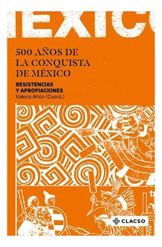 Libro 500 Años De La Conquista De México - Clacso