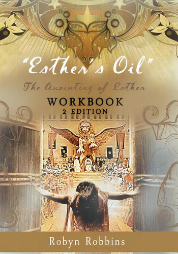 Esther's Oil: The Anointing Of Esther: Workbook 2, De Robbins, Robyn. Editorial Createspace, Tapa Blanda En Inglés