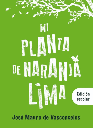Jose Mauro De Vasconcelos - Mi Planta De Naranja - Lima