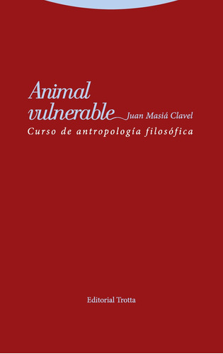 Animal Vulnerable, Juan Masiá Clavel, Trotta