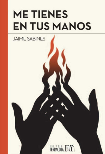 Me Tienes En Tus Manos - Sabines, Jaime