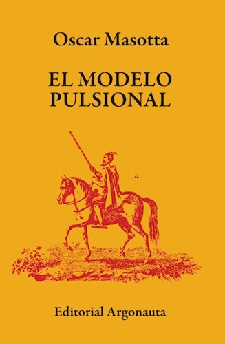 El Modelo Pulsional, Oscar Masotta, Ed. Argonauta
