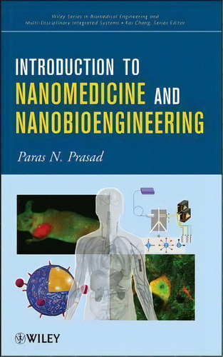 Introduction To Nanomedicine And Nanobioengineering, De Paras N. Prasad. Editorial John Wiley Sons Inc, Tapa Dura En Inglés