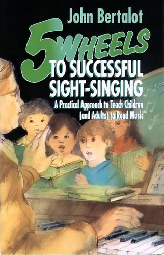 Five Wheels To Successful Sight-singing, De John Bertalot. Editorial Augsburg Fortress, Tapa Blanda En Inglés