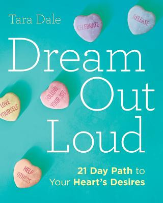 Libro Dream Out Loud: 21 Day Path To Your Heart's Desires...