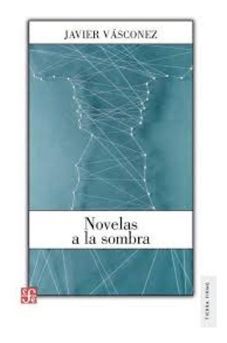 Novelas A La Sombra - Javier Vasconez