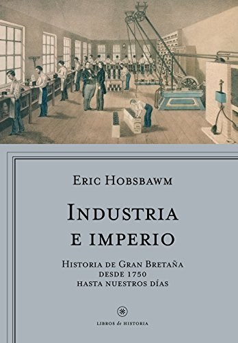 Libro Industria E Imperio  De Eric J Hobsbawm  Crítica