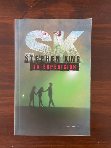 La Expedición - Stephen King (sudamericana, 2015) (Usado)