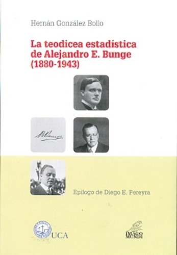 La Teodicea Estadistica De Alejandro E. Bunge (1880-1943) - 