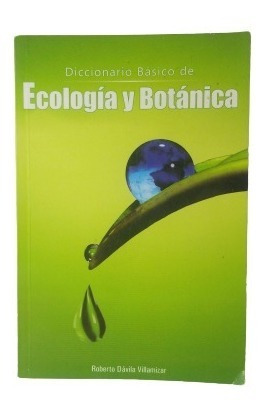 Diccionario Básico De Ecologia Y Botánica Roberto Davila Yf