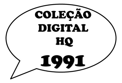 Coleção Completa De Todas Hqs Digital Ano 1991
